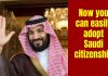 Good News! Now you can easily adopt Saudi citizenship, Indians will be able to take advantage of it like this